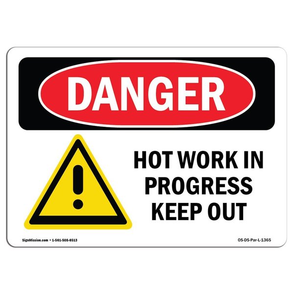 Signmission OSHA Danger Sign, Hot Work In Progress Keep Out, 18in X 12in Decal, 18" W, 12" H, Landscape OS-DS-D-1218-L-1365
